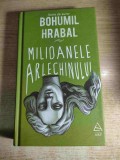 Bohumil Hrabal - Milioanele arlechinului (Editura ART, 2019)