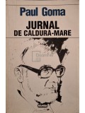 Paul Goma - Jurnal de caldura-mare, vol. 2 (Editia: 1997)
