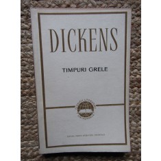 Charles Dickens - Timpuri grele (Editia: 1964)
