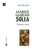 Semantice umbre - Paperback - Marius Marian Șolea - Vremea