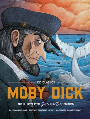 Moby Dick - Kid Classics, 3: The Classic Edition Reimagined Just-For-Kids! (Illustrated &amp;amp; Abridged for Grades 4 - 7) (Kid Classic #3) foto