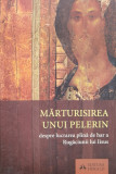 Marturisirea Unui Pelerin - Despre Lucrarea Plina De Har A Ru - Colectiv ,560480, 2014, Herald