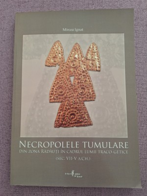 Necropolele tumulare din zona Rădăuți &amp;icirc;n cadrul lumii traco-geticesec.VII-Va.Ch. foto