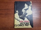 Victorie cu orice pret de Ion Tiriac