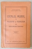 IDEALUL MORAL IN FILOSOFIA SI PEDAGOGIA LUI JEAN - JACQUES ROUSSEAU de STEFAN SOIMESCU , ANII &#039;20