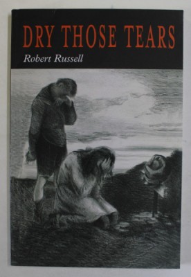 DRY THOSE TEARS by ROBERT RUSSELL , 2021 foto
