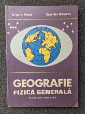 GEOGRAFIE FIZICA GENERALA. Manual pentru clasa a IX-a - Posea, Mandrut