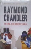 CRIMA DE MANTUIALA-RAYMOND CHANDLER-278732
