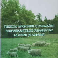 TEHNICA APRECIERII SI EVALUARII PERFORMANTELOR PRODUCTIVE LA OVINE SI CAPRINE-CONSTANTIN PASCAL