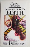 Inainte si dupa Edith - Petru Popescu - Roman, Beletristica