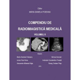 Compendiu de radioimagistica medicala volumul 2 - Maria Daniela Podeanu