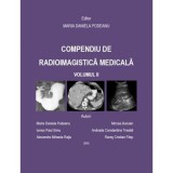 Compendiu de radioimagistica medicala volumul 2 - Maria Daniela Podeanu