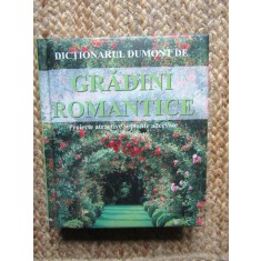 DICTIONARUL DUMONT DE GRADINI ROMANTICE , PROIECTE ATRACTIVE SI PLANTE ADECVATE de W. T. WEHMEYER , HERMANN HACKSTEIN , 2008