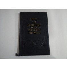 LA CULTURE DE LA RUSSIE DE KIEV - B. GREKOV