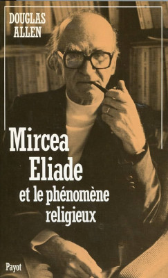 Mircea Eliade et le phenomene religieux / Douglas Allen foto