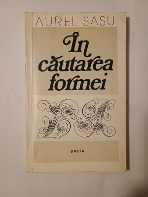 Aurel Sasu - &amp;Icirc;n căutarea formei foto