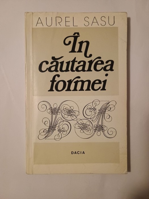 Aurel Sasu - &Icirc;n căutarea formei