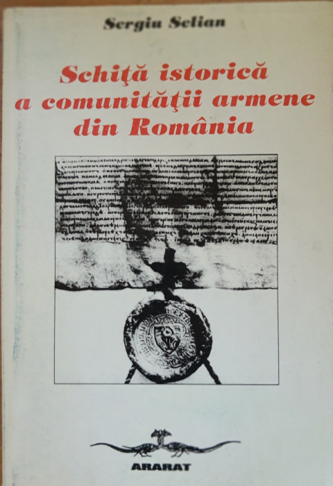 Schiță istorică a comunității armene din Rom&acirc;nia - Sergiu Selian