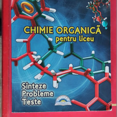 CHIMIE ORGANICA PENTRU LICEU SINTEZE PROBLEME TESTE - Alexandrescu, Danciulescu