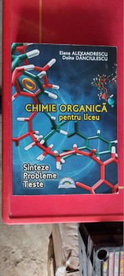 CHIMIE ORGANICA PENTRU LICEU SINTEZE PROBLEME TESTE - Alexandrescu, Danciulescu foto