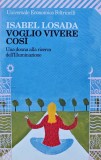 Voglio Vivere Cosi. Una donna alla ricerca dell'illuminazione - 2006 - Isabel Losada (C416)