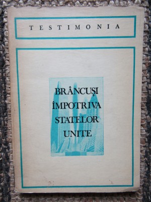 Brancusi impotriva Statelor Unite-Traducere Petru Comarnescu foto