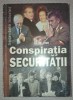 Marian Oprea - Conspirația Securității, Lumea Magazin 2004, Carte Istorie, Broșată
