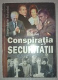 Marian Oprea - Conspirația Securității, Lumea Magazin 2004, Carte Istorie, Broșată