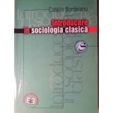 INTRODUCERE IN SOCIOLOGIA CLASICA-CATALIN BORDEIANU-215815