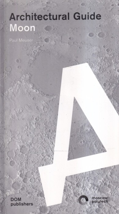 Paul Meuser - Architectural Guide Moon