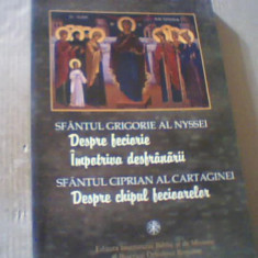 Sf. Grigorie al Nyssei- DESPRE FECIORIE ; Sf. Ciprian- DESPRE CHIPUL FECIOARELOR