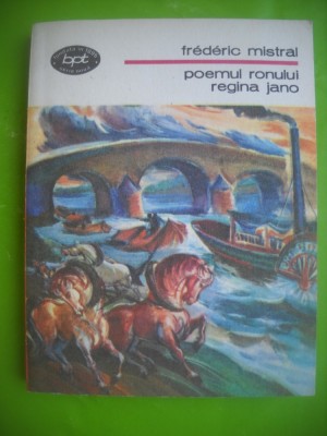HOPCT POEMUL RONULUI REGINA JANO-FREDERIC MISTRAL-BPT 1988 -272 PAGINI foto