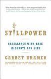 Stillpower: Excellence with Ease in Sports and Life