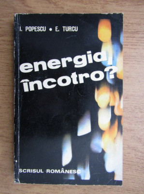 I. Popescu - Energia incotro? foto