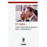 Cumpara ieftin O viata...Tudor Visan-Miu in dialog cu Dinu Zamfirescu/Dinu Zamfirescu, Tudor Visan-Miu, Corint