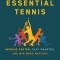 Essential Tennis: Improve Faster, Play Smarter, and Win More Matches