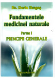 Fundamentele medicinei naturale, Part. I - Principii generale - D. Dragoș, 2007