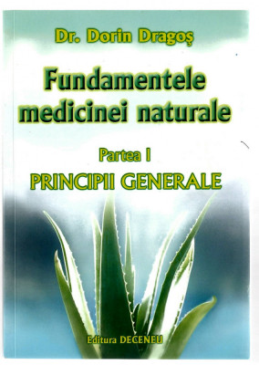 Fundamentele medicinei naturale, Part. I - Principii generale - D. Dragoș, 2007 foto