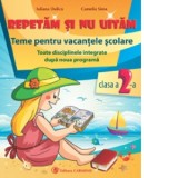 Repetam si nu uitam. Teme pentru vacantele scolare, clasa a II-a