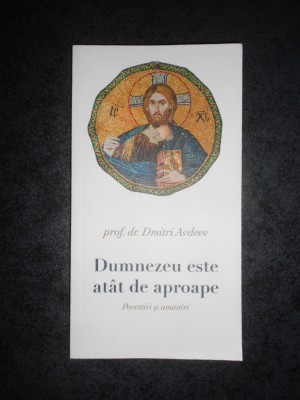 DMITRI AVDEEV - DUMNEZEU ESTE ATAT DE APROAPE foto