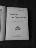 L IMAGIER DE NOTRE DAME - GUY D/AVELINE (CARTE IN LIMBA FRANCEZA)