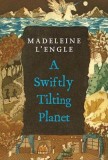A Swiftly Tilting Planet | Carte Engleza | Madeleine L'Engle | A Wrinkle in Time Quintet