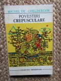 Povestiri crepusculare - Michel de Ghelderode
