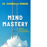 Mind Mastery. Exercitii pentru succes si starea de bine - Gabriella Bondoc