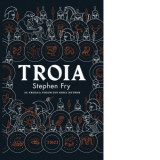 Troia - Radu Paraschivescu, Stephen Fry