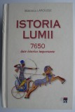 Istoria lumii. 7650 date istorice importante