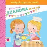 Szandra &eacute;s az ovi - K&ouml;z&eacute;pső csoportos mes&eacute;k - Bal&aacute;zsy Panna