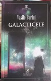 Galacticele - Vasile Burlui, Cartea Romaneasca, 2019, Poezie, 441 Pagini, Paperback