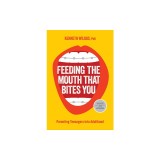 Feeding the Mouth That Bites You: Parenting Teenagers Into Adulthood