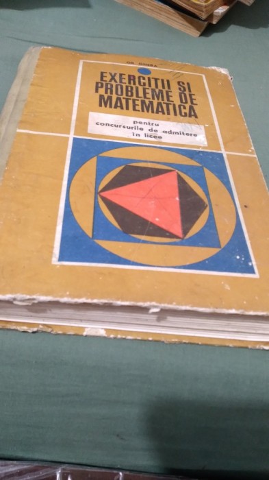 EXERCITII SI PROBLEME DE MATEMATICA -GR.GHEBA -PENTRU ADMITERE IN LICEE